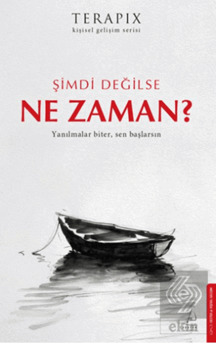 Terapix Kişisel Gelişim Serisi - Şimdi Değilse Ne Zaman?