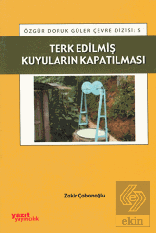 Terk Edilmiş Kuyuların Kapatılması