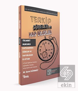 TERKİP Ticaret Hukuku Kapsamında Süreler ve Hap Bi