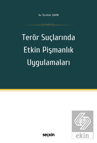 Terör Suçlarında Etkin Pişmanlık Uygulamaları