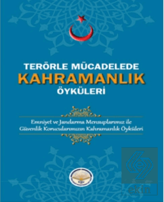 Terörle Mücadelede Kahramanlık Öyküleri
