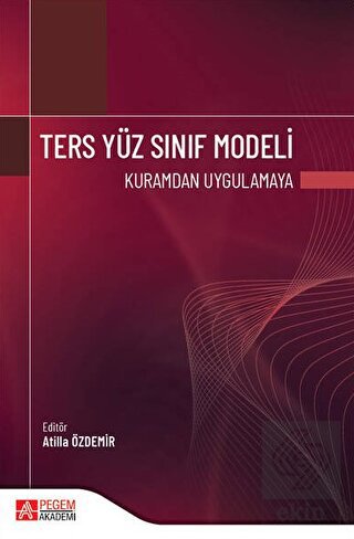 Ters Yüz Sınıf Modeli Kuramdan Uygulamaya
