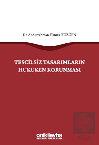 Tescilsiz Tasarımların Hukuken Korunması