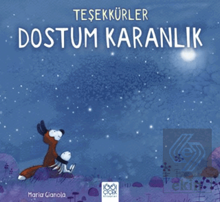 Teşekkürler Dostum Karanlık