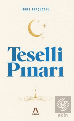 Teselli Pınarı İdris Topçuoğlu Aşina Yayınları Satın Al - ekinkitap.co
