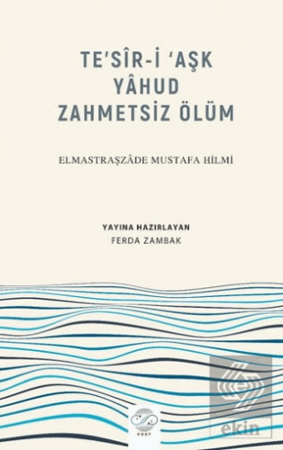 Te'sir-İ 'Aşk Yahud Zahmetsiz Ölüm