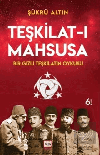 Teşkilat-ı Mahsusa - Bir Gizli Teşkilatın Öyküsü