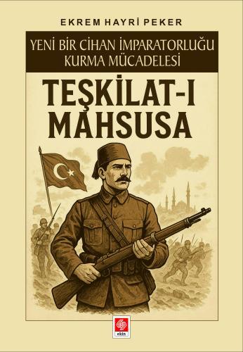 Teşkilat-ı Mahsusa Ekrem Hayri Peker