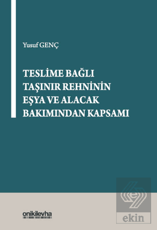 Teslime Bağlı Taşınır Rehninin Eşya ve Alacak Bakımından Kapsamı