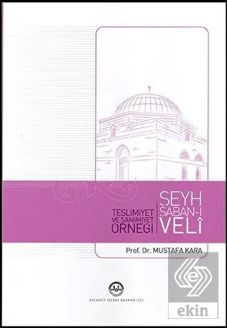 Teslimiyet ve Samimiyet Örneği Şeyh Şaban-ı Veli