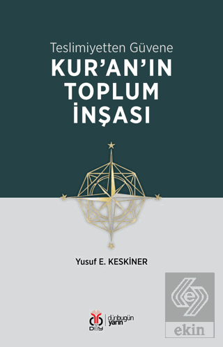 Teslimiyetten Güvene: Kuranın Toplum İnşası