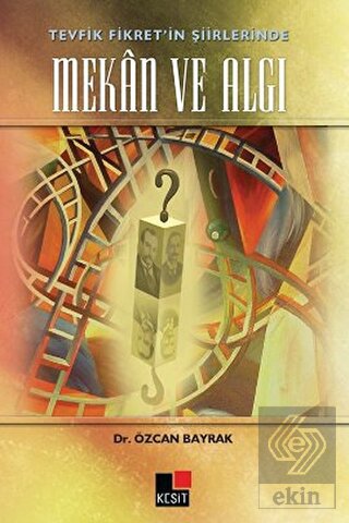 Tevfik Fikret'in Şiirlerinde Mekan ve Algı