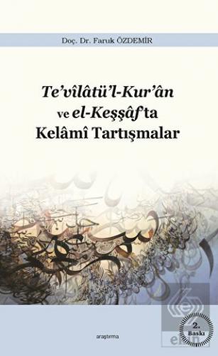 Te'vilatü'l-Kur'an ve el-Keşşaf'ta Kelami Tartışma