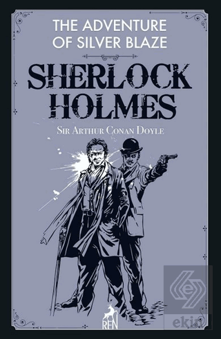 The Adventure of Silver Blaze - Sherlock Holmes