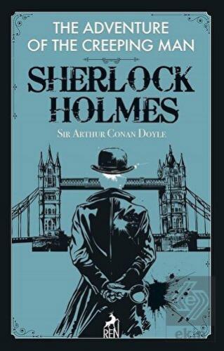 The Adventure of the Creeping Man - Sherlock Holme