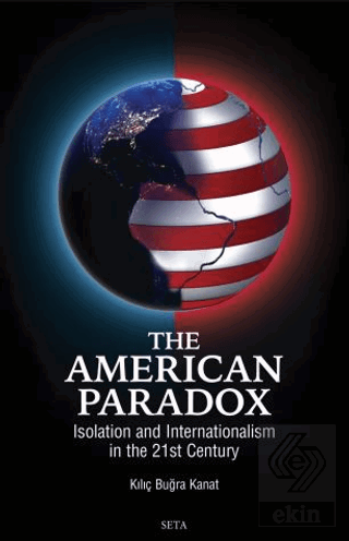 The American Paradox: Isolation and Internationalism in the 21st Century