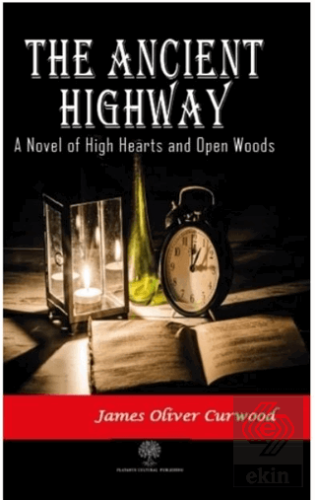 The Ancient Highway: A Novel of High Hearts and Op