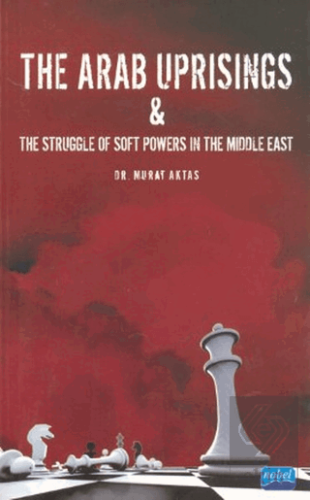 The Arab Uprisings and The Struggle Of Soft Powers