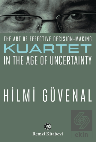 The Art Of Effective Decision-Making Kuartet in the Age Of Uncertainty