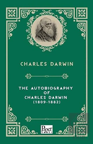 The Autobiography of Charles Darwin (1809-1882)