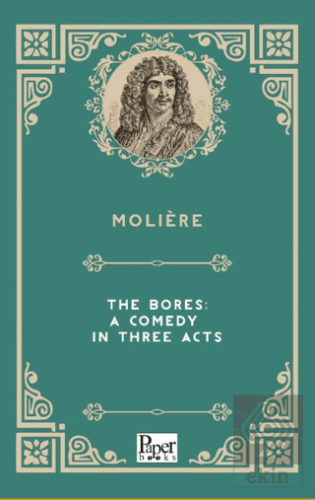 The Bores: A Comedy in Three Acts