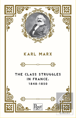 The Class Struggles In France, 1848-1850