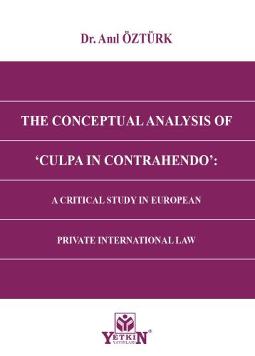 The Conceptual Analysıs Of 'Culpa In Contrahendo': A CRITICAL STUDY IN
