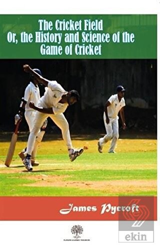 The Cricket Field Or The History and Science Of Th