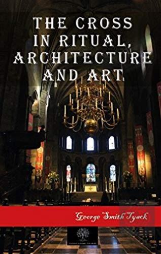 The Cross in Ritual Architecture and Art