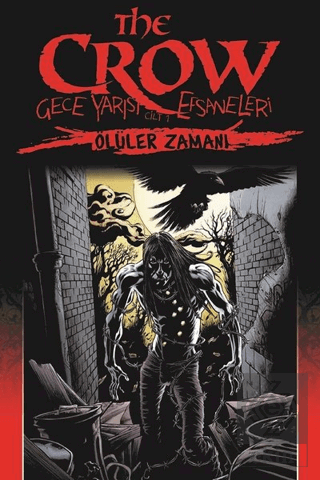 The Crow: Gece Yarısı Efsaneleri Cilt 1