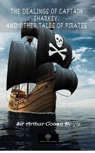 The Dealings Of Captain Sharkey, And Other Tales O
