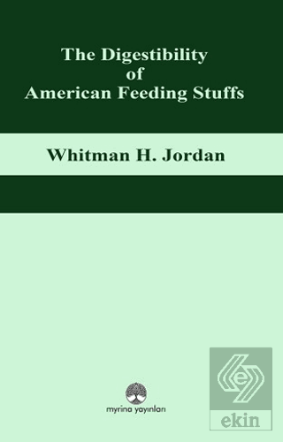 The Digestibility of American Feeding Stuffs