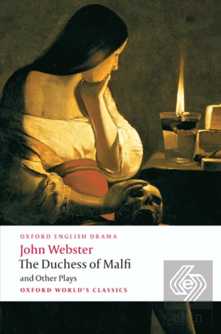 The Duchess Of Malfi and Other Plays
