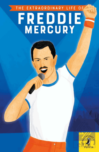 The Extraordinary Life of Freddie Mercury