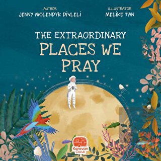 The Extraordinary Places We Pray