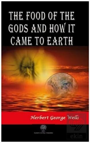 The Food of the Gods and How It Came to Earth