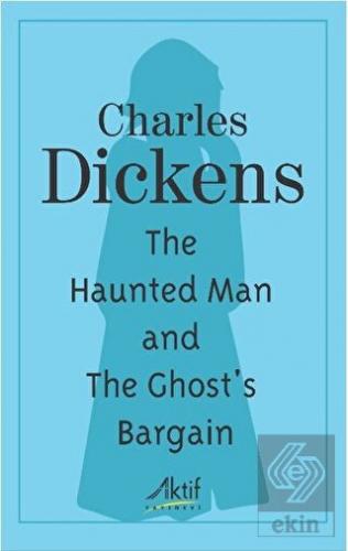 The Haunted Man and The Ghost's Bargain