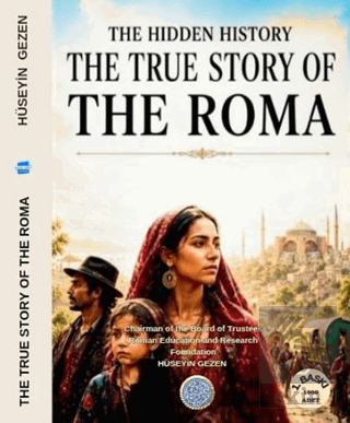 The Hidden History The True Story of the Roma Hüseyin Gezen Kalem Lüga
