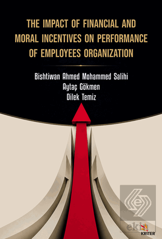 The Impact Of Financial And Moral Incentives On Performance Of Employe