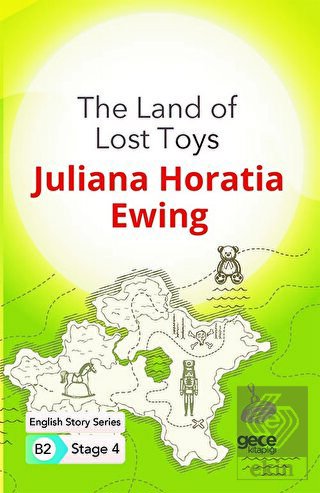 The Land of Lost Toys - İngilizce Hikayeler B2 Sta