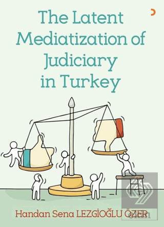 The Latent Mediatization of Judiciary in Turkey