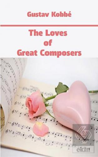 The Loves of Great Composers
