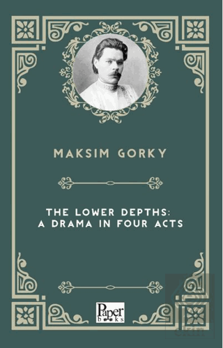 The Lower Depths: A Drama In Four Acts