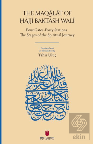 The Maqalat of ?ajji Baktash Wali: Four Gates-Forty Stations: The Stages of the Spiritual Journey