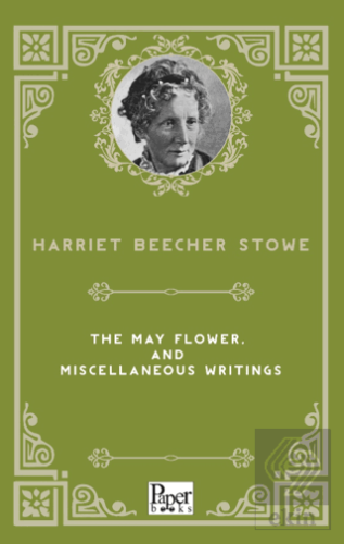 The May Flower, and Miscellaneous Writings