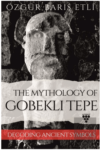 The Mythology Of Gobeklı Tepe