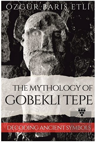The Mythology Of Gobeklı Tepe