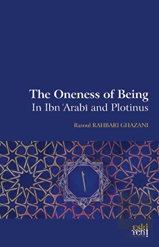 The Oneness Of Being in Ibn 'Arabi and Plotinus