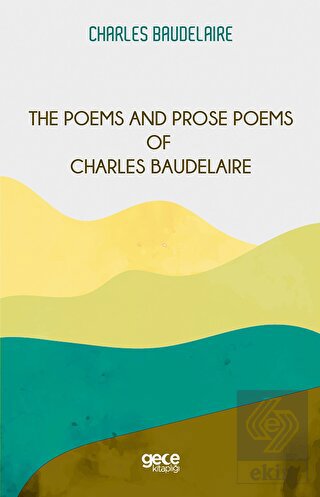 The Poems and Prose Poems of Charles Baudelaire
