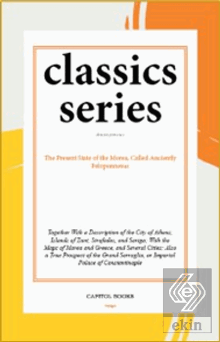 The Present State of the Morea, Called Anciently Peloponnesus